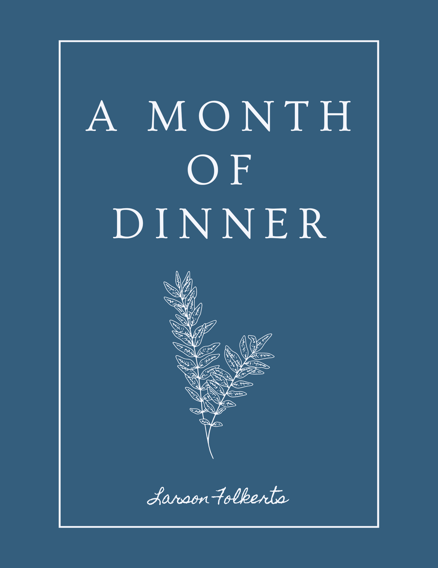 A Month of Dinner, Vol. 1 (E-Book)