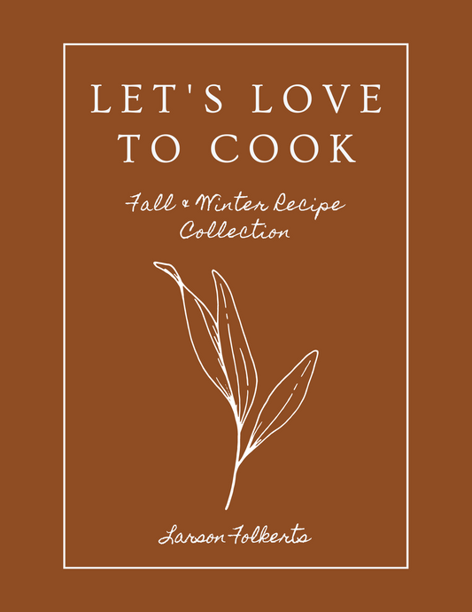 Let's Love to Cook: Fall & Winter Recipe Collection (E-Book)